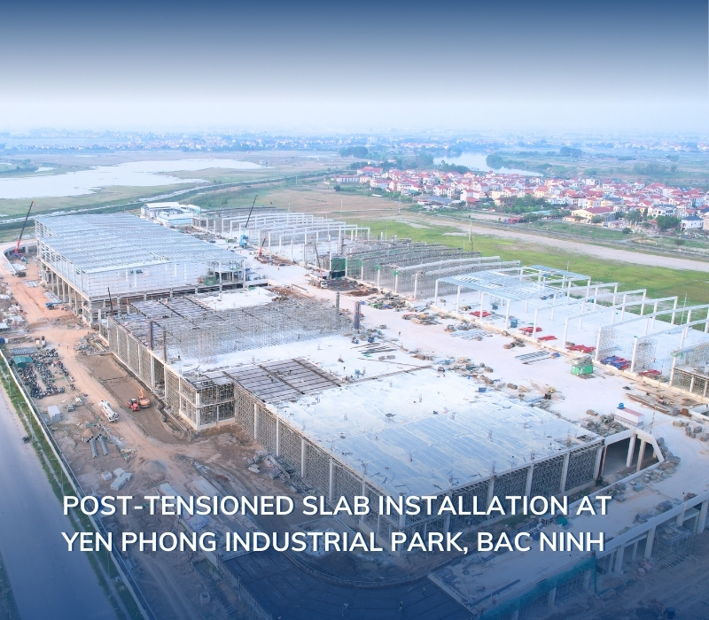 POST-TENSIONEDSLAB-INSTALLATION-AT-YEN-PHONG-INDUSTRIAL-PARK,-BAC NINH 